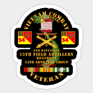 Vietnam Combat Vet - 6th Bn 15th Artillery - 54th Artillery Group w105mm Sticker